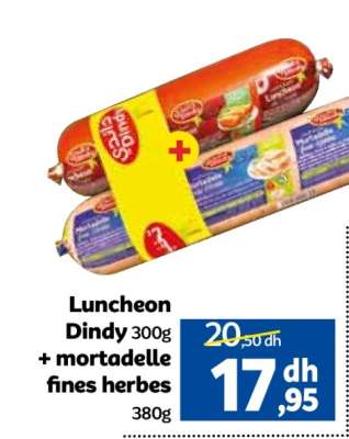 Luncheon Dindy 300g + mortadelle fines herbes 380g
